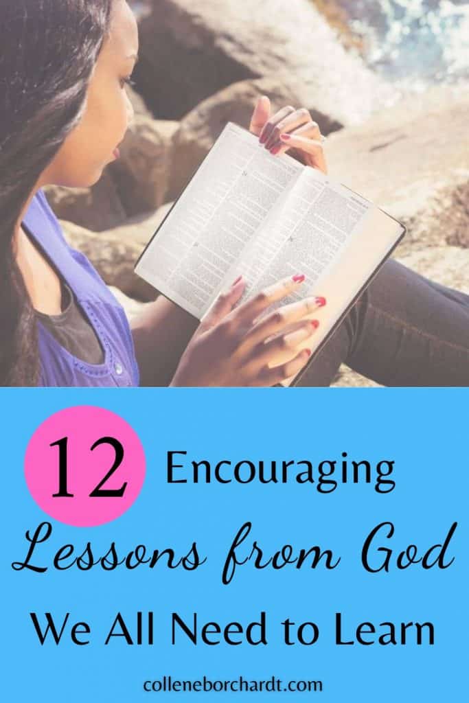 12 Encouraging Lessons From God We All Need To Learn - Collene Borchardt